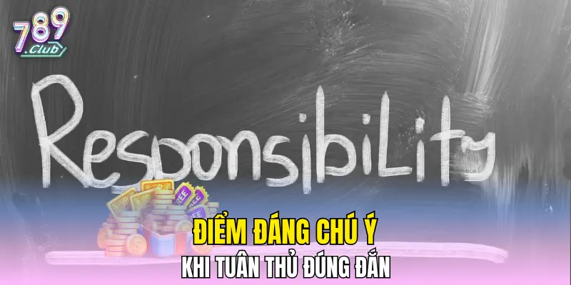 Điểm đáng chú ý khi tuân thủ đúng đắn Điểm đáng chú ý khi tuân thủ đúng đắn